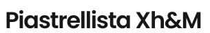 Piastrellista Xh&M